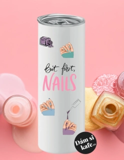 Termo kelímek But first Nails