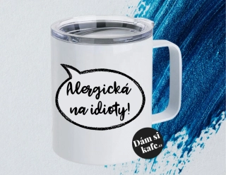 Termohrnek Alergická na idioty