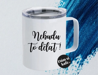 Termohrnek Nebudu to dělat!